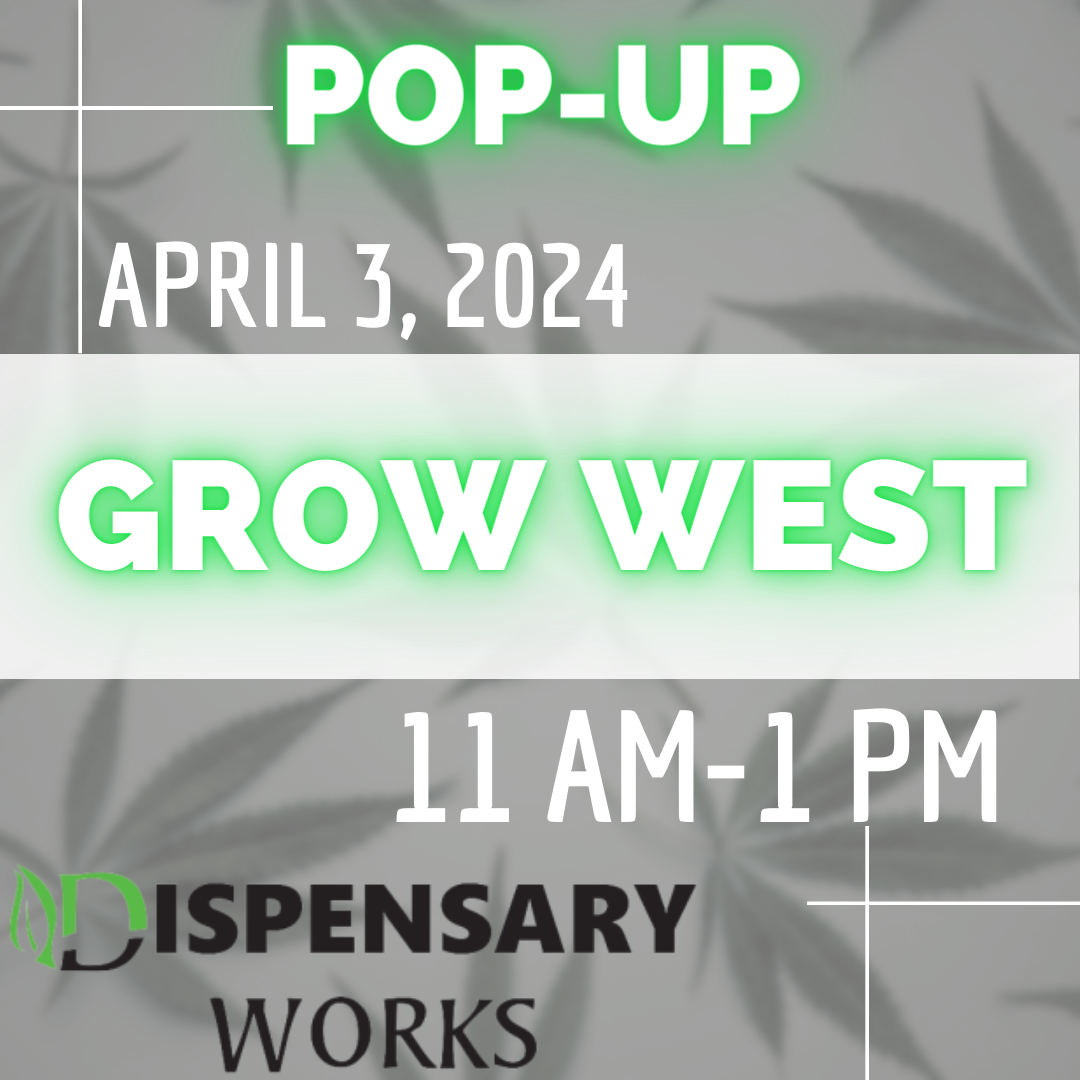 Grow West Pop-Up April 3rd