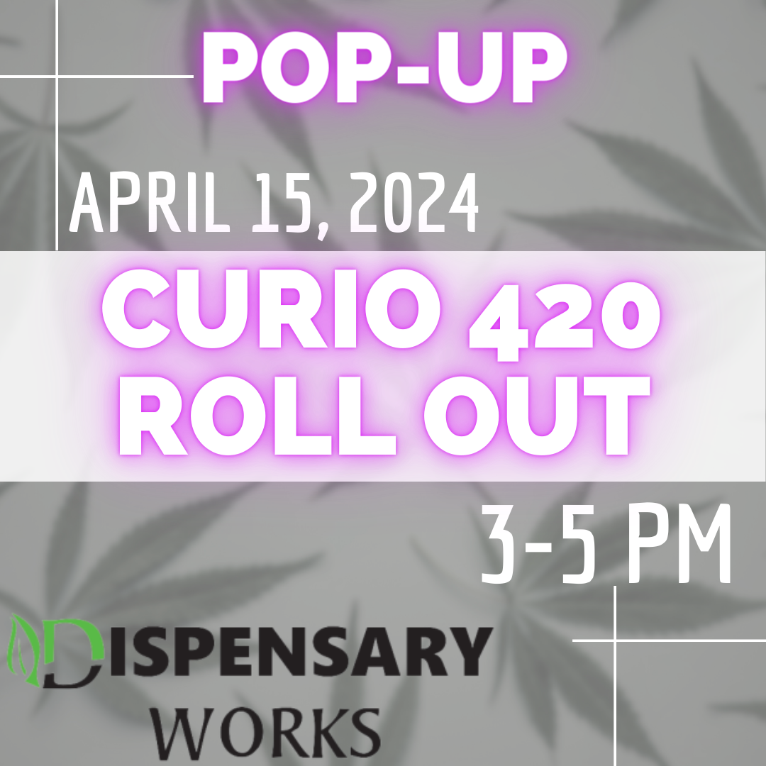 Curio 420 Roll Out April 15